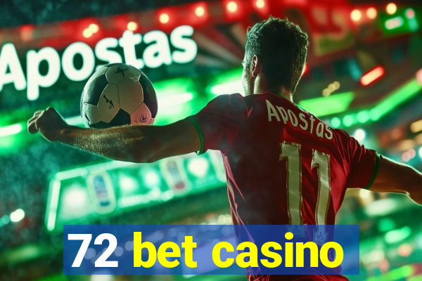 72 bet casino